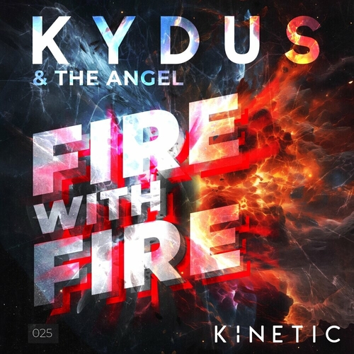 Kydus & The Angel - Fire With Fire [KR024]